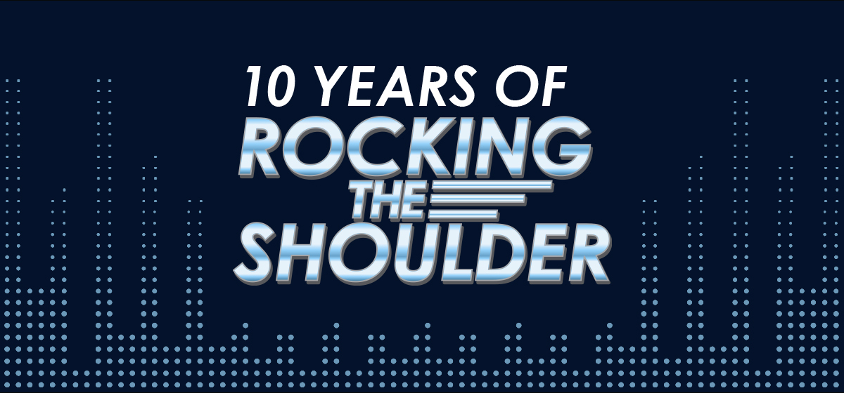 A logo that reads 10 Years Of ROCKING THE SHOULDER